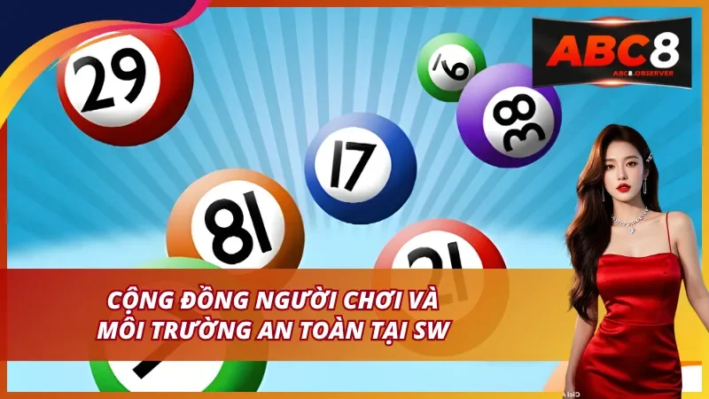 SW xổ số cộng đồng người chơi và môi trường an toàn